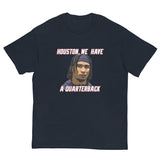 Houston We Have A Quarterback T-shirt